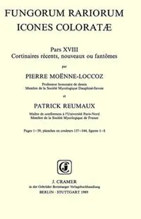 Moënne-Loccoz / Reumaux |  "Fungorum rariorum icones coloratae. Olim ""Coloured icones of rare... / Cortinaires récents, nouveaux ou fantômes | Buch |  Sack Fachmedien