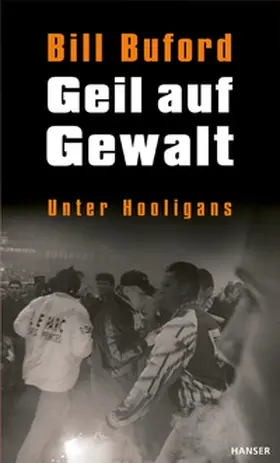 Buford |  Geil auf Gewalt | Buch |  Sack Fachmedien