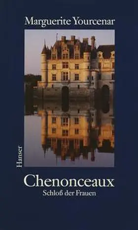 Yourcenar |  Chenonceaux | Buch |  Sack Fachmedien