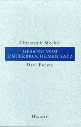 Meckel |  Gesang vom unterbrochenen Satz | Buch |  Sack Fachmedien