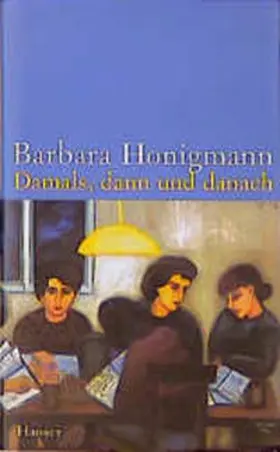 Honigmann |  Damals, dann und danach | Buch |  Sack Fachmedien