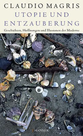 Magris |  Utopie und Entzauberung | Buch |  Sack Fachmedien