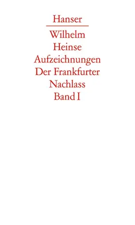 Heinse / Bernauer / Wittstock |  Die Aufzeichnungen. Frankfurter Nachlass | Buch |  Sack Fachmedien