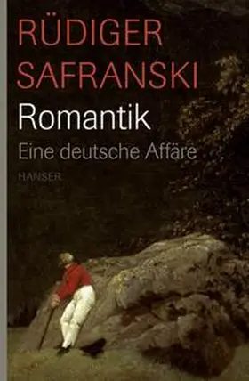Safranski |  Romantik. Eine deutsche Affäre | Buch |  Sack Fachmedien