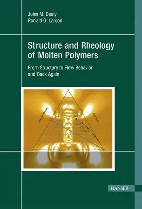 Dealy / Larson | Structure and Rheology of Molten Polymers | Buch | 978-3-446-21771-3 | www2.sack.de