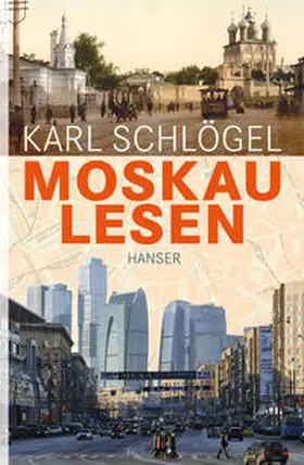 Schlögel |  Moskau lesen | Buch |  Sack Fachmedien