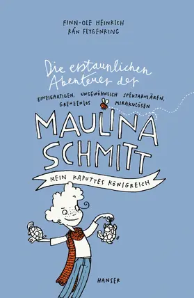 Heinrich / Flygenring |  Die erstaunlichen Abenteuer der Maulina Schmitt - Mein kaputtes Königreich | Buch |  Sack Fachmedien