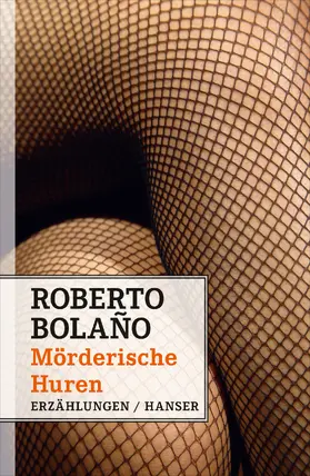 Bolaño | Mörderische Huren | Buch | 978-3-446-24593-8 | www2.sack.de