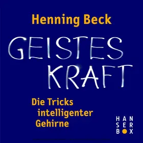 Beck |  Geisteskraft – die Tricks intelligenter Gehirne | eBook | Sack Fachmedien
