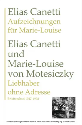 Canetti |  Aufzeichnungen für Marie-Louise UND Liebhaber ohne Adresse | eBook | Sack Fachmedien