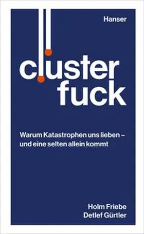 Friebe / Gürtler | Clusterfuck | Buch | 978-3-446-25838-9 | www2.sack.de