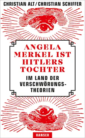 Alt / Schiffer |  Angela Merkel ist Hitlers Tochter. Im Land der Verschwörungstheorien | Buch |  Sack Fachmedien