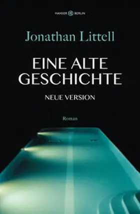 Littell |  Eine alte Geschichte. Neue Version | Buch |  Sack Fachmedien