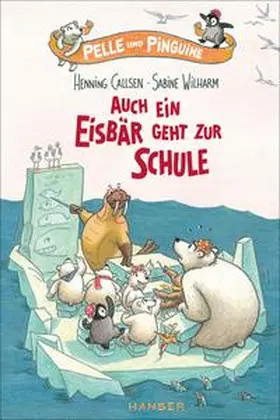 Callsen |  Pelle und Pinguine - Auch ein Eisbär geht zur Schule | Buch |  Sack Fachmedien