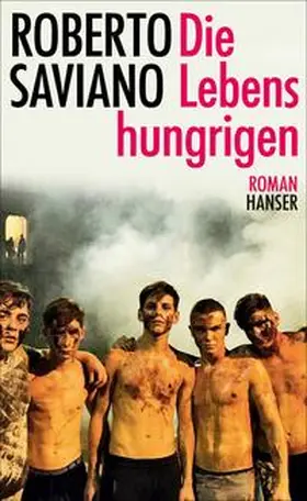 Saviano |  Die Lebenshungrigen | Buch |  Sack Fachmedien