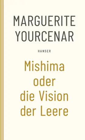 Yourcenar | Mishima oder Die Vision der Leere | Buch | 978-3-446-26646-9 | sack.de