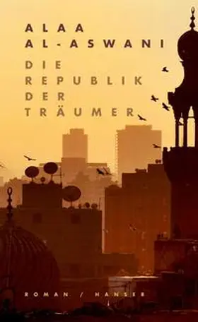 al-Aswani / Aswa¯ni¯ |  Die Republik der Träumer | Buch |  Sack Fachmedien