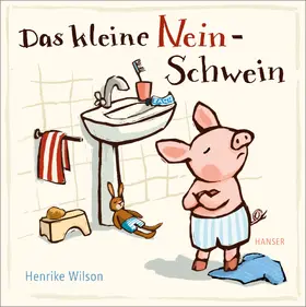 Wilson |  Das kleine Nein-Schwein | Buch |  Sack Fachmedien