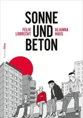 Haus / Lobrecht |  Sonne und Beton - Die Graphic Novel | Buch |  Sack Fachmedien