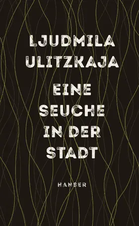 Ulitzkaja / Ulickaja |  Eine Seuche in der Stadt | Buch |  Sack Fachmedien