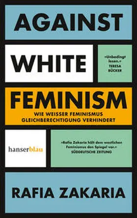 Zakaria |  Against White Feminism | Buch |  Sack Fachmedien