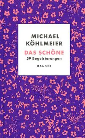 Köhlmeier | Das Schöne | Buch | 978-3-446-27752-6 | www2.sack.de