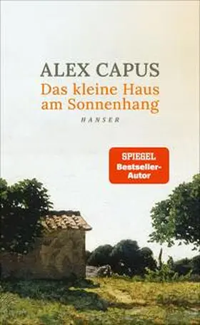 Capus |  Das kleine Haus am Sonnenhang | Buch |  Sack Fachmedien