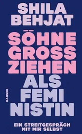 Behjat |  Söhne großziehen als Feministin | eBook | Sack Fachmedien