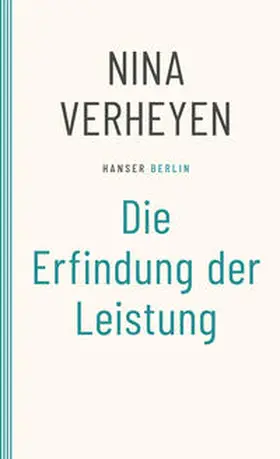 Verheyen |  Die Erfindung der Leistung | Buch |  Sack Fachmedien