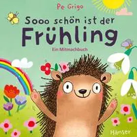 Grigo |  Sooo schön ist der Frühling | Buch |  Sack Fachmedien