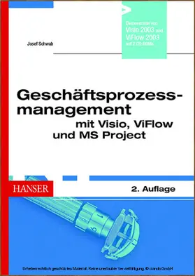 Schwab |  Geschäftsprozessmanagement mit Visio, ViFlow und MS Project. Prozessoptimierung als Projekt | eBook | Sack Fachmedien