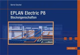 Gischel |  EPLAN Electric P8 Blockeigenschaften | eBook | Sack Fachmedien