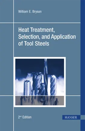 Bryson |  Heat Treatment, Selection, and Application of Tool Steels | Buch |  Sack Fachmedien