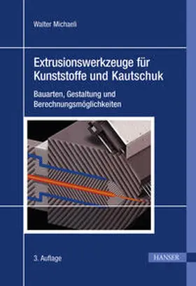 Michaeli |  Extrusionswerkzeuge für Kunststoffe und Kautschuk | Buch |  Sack Fachmedien