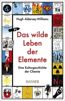 Aldersey-Williams |  Das wilde Leben der Elemente | Buch |  Sack Fachmedien