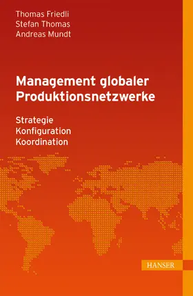 Friedli / Thomas / Mundt |  Management globaler Produktionsnetzwerke | eBook | Sack Fachmedien