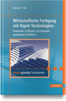 Zäh |  Wirtschaftliche Fertigung mit Rapid-Technologien | Buch |  Sack Fachmedien