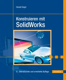 Vogel |  Konstruieren mit SolidWorks | eBook | Sack Fachmedien