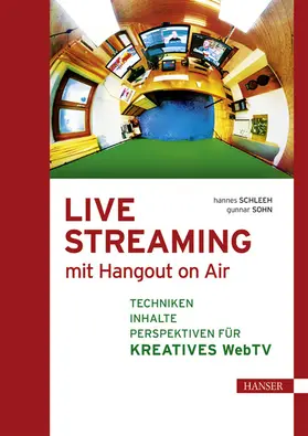 Schleeh / Sohn |  Live Streaming mit Hangout On Air | eBook | Sack Fachmedien