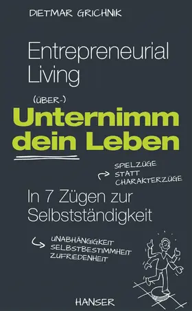 Grichnik |  Entrepreneurial Living - Unternimm dein Leben | Buch |  Sack Fachmedien