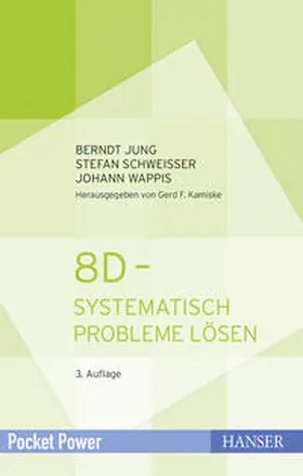 Jung / Schweißer / Wappis | 8D - Systematisch Probleme lösen | Buch | 978-3-446-44647-2 | sack.de