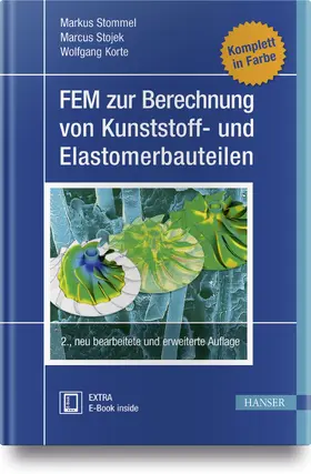Stommel / Stojek / Korte |  FEM zur Berechnung von Kunststoff- und Elastomerbauteilen | Buch |  Sack Fachmedien