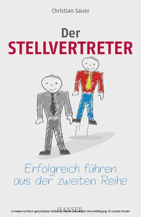 Sauer |  Der Stellvertreter - Erfolgreich führen aus der zweiten Reihe | eBook | Sack Fachmedien