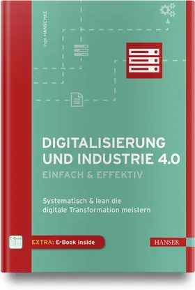 Hanschke |  Digitalisierung und Industrie 4.0 - einfach und effektiv | Buch |  Sack Fachmedien