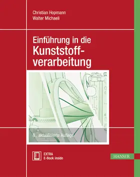 Hopmann / Michaeli |  Einführung in die Kunststoffverarbeitung | Buch |  Sack Fachmedien