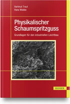 Traut / Wobbe |  Physikalischer Schaumspritzguss | Buch |  Sack Fachmedien