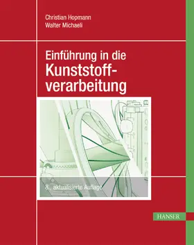 Hopmann / Michaeli |  Einführung in die Kunststoffverarbeitung | eBook | Sack Fachmedien