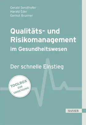 Sendlhofer / Brunner / Eder |  Qualitäts- und Risikomanagement im Gesundheitswesen | eBook | Sack Fachmedien