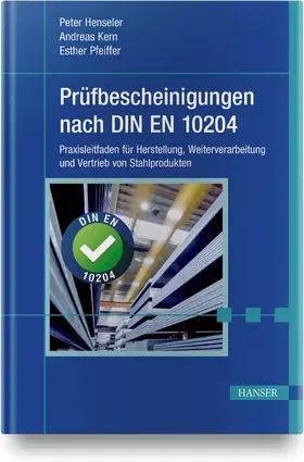 Henseler / Kern / Pfeiffer |  Prüfbescheinigungen nach DIN EN 10204 | Buch |  Sack Fachmedien