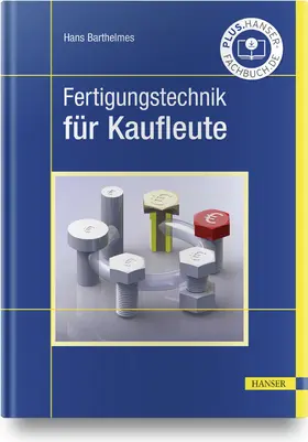 Barthelmes |  Fertigungstechnik für Kaufleute | Buch |  Sack Fachmedien